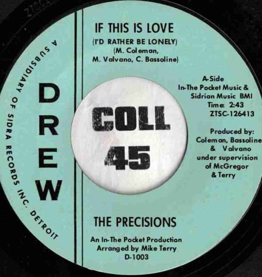 The Precisions - If This Is Love (I'd Rather Be Lonely) b/w You'll Soon Be Gone - Drew 7"
