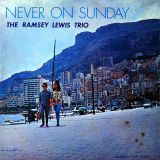 The Ramsey Lewis Trio – Never On Sunday – Agro LP