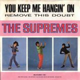 The Supremes – You Keep Me Hangin’ On b/w Remove This Doubt – Motown 7″