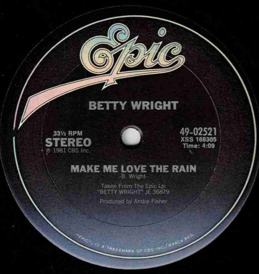 Betty Wright - Make Me Love The Rain b/w Goodbye You Hello Him - Epic 12"