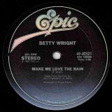 Betty Wright – Make Me Love The Rain b/w Goodbye You Hello Him – Epic 12″