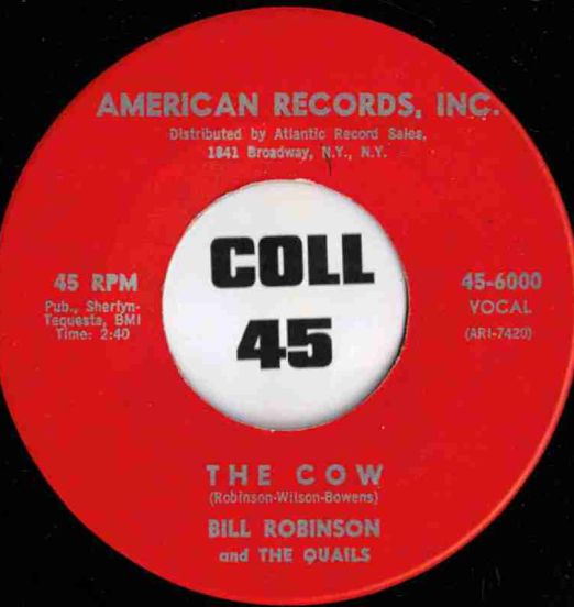 Bill Robinson And The Quails - The Cow  b/w Take Me Back, Baby - American Records 7"