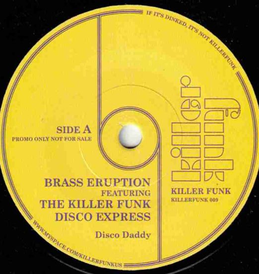 Brass Eruption Featuring The Killer Funk Disco Express - Disco Daddy b/w Explosive Matter - It's Lava Time - Killer Funk 7"