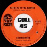 Brenton Wood – Baby You Got It b/w Catch You On The Rebound – Double Shot CN 7″