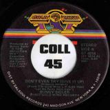Bunny Sigler – I’m A Fool  b/w Don’t Even Try (Give It Up) – Gold Mind 7″