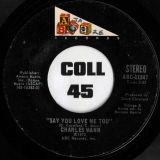 Charles Mann – Say You Love Me Too b/w I Can Feel It – ABC 7″