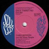 *BACK IN!* Chris Jackson and His Music People – Since There’s No Doubt b/w Forever I’ll Stay With You – Soul City UK 7″