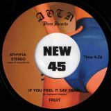 Fruit – If You Feel It, Say Yeah b/w Lost the Love – AOTN SC 7″