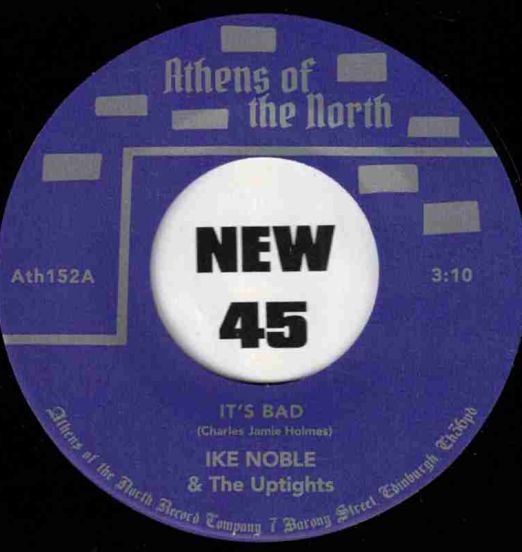 Ike Noble & The Uptights - It's Bad b/w Best Of Luck To You - AOTN SC 7"