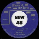 Ike Noble & The Uptights – It’s Bad b/w Best Of Luck To You – AOTN SC 7″