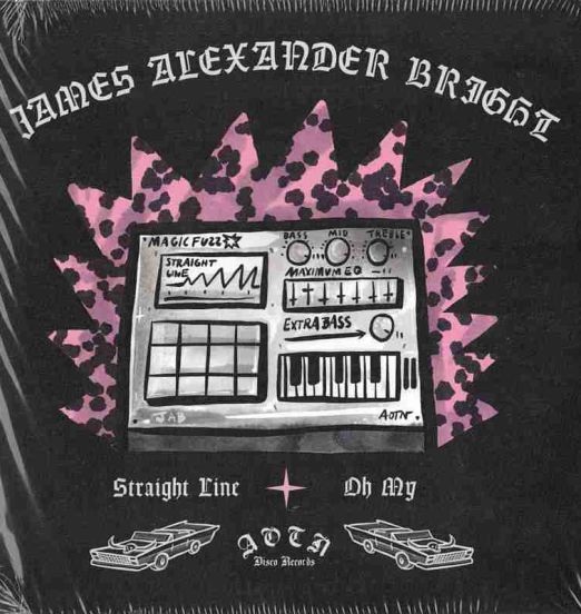 James Alexander Bright - Straight Line b/w Oh My - AOTN SC 7"