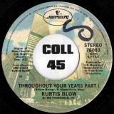 Kurtis Blow – Throughout Your Years Part I b/w Throughout Your Years Part II – Mercury 7″