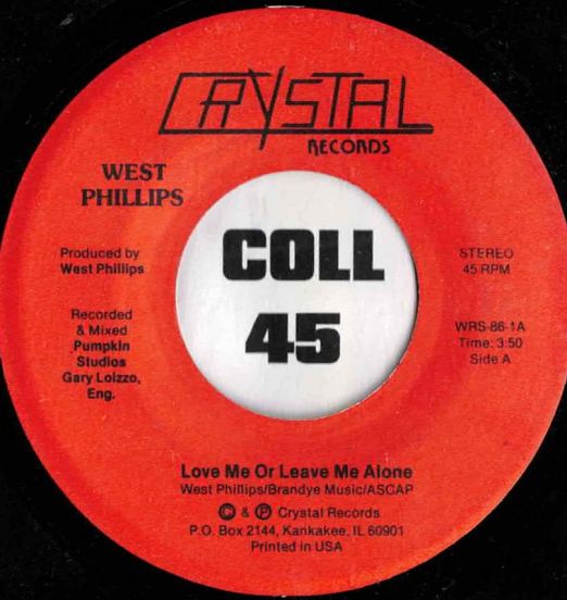 West Phillips - Love Me Or Leave Me Alone b/w Come See About Me - Crystal 7"