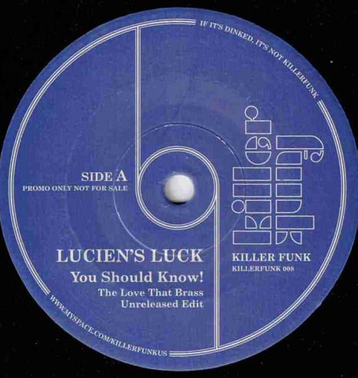 Lucien's Luck - You Should Know! b/w The Funktified Enforcers - Papa Got A Brand New Bag - Killer Funk 7"