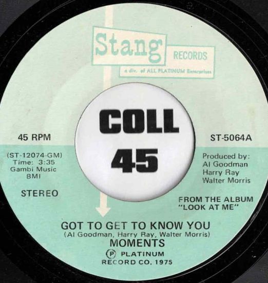 The Moments - Got To Get To Know You b/w I Feel So Good Again - Stang 7"