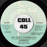 The Moments – Got To Get To Know You b/w I Feel So Good Again – Stang 7″