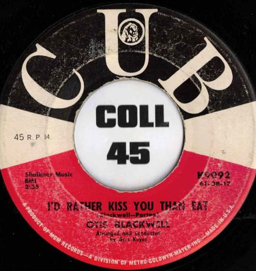 Otis Blackwell - I'd Rather Kiss You Than Eat b/w Jeannie's Wedding - Cub 7"