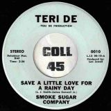 Smoke Sugar Company – Save A Little Love For A Rainy Day b/w Doin’ It – Teri De 7″