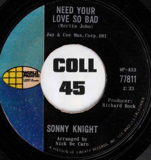 Sonny Knight - Need Your Love So Bad b/w If I May - World Pacific 7"