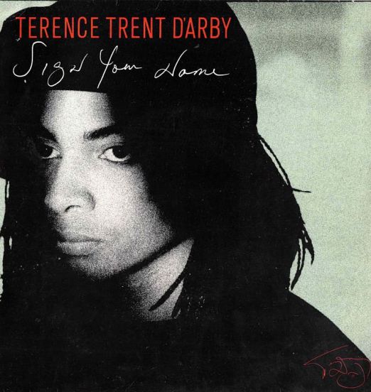 Terence Trent D'Arby - Sign Your Name b/w Greasy Chicken - CBS FR 7"