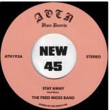 The Fred Moss Band – Stay Away b/w Turn Your Love Around – Athens Of The North SC 7″