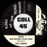 The Losers – Boys Are Bound To Be Free b/w Maybe She`s Right – King Of The Road AT 7″