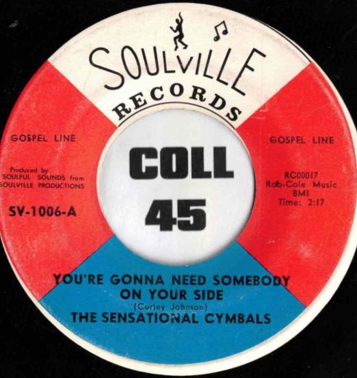 The Sensational Cymbals - You're Gonna Need Somebody On Your Side b/w Old Ship Of Zion - Soulville 7"