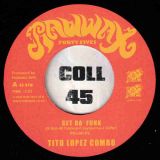 Tito Lopez Combo – Get Da’ Funk b/w Ronaldo – RawWax 7″