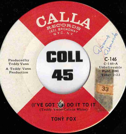 Tony Fox - (I’ve Got To) Do It To It b/w E.S.P. - Calla 7"