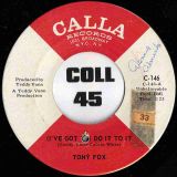 Tony Fox – (I’ve Got To) Do It To It b/w E.S.P. – Calla 7″