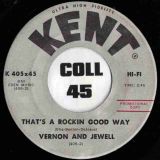 Vernon And Jewell – Those Lonely, Lonely Nights b/w That’s A Rockin Good Way – Kent DJ 7″