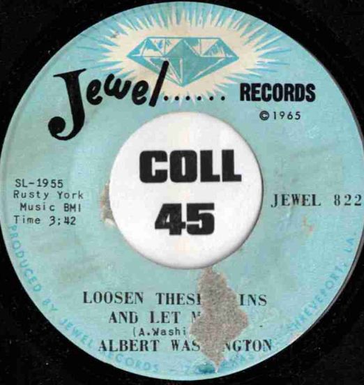 Albert Washington - Loosen These Pains And Let Me Go b/w Go On And Help Yourself - Jewel 7"