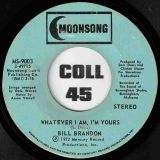 Bill Brandon – Whatever I Am, I’m Yours b/w Johnnie Mae Wright – Moonsong 7″