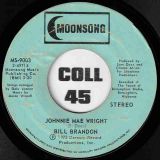 Bill Brandon – Whatever I Am, I’m Yours b/w Johnnie Mae Wright – Moonsong 7″