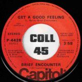 Brief Encounter – Get A Good Feeling b/w In A Very Special Way – Capitol DJ 7″