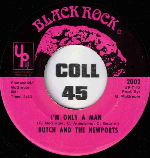 Butch And The Newports - I'm Only A Man b/w Out Of My Tears - Blackrock 7"