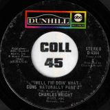 Charles Wright – (Well I’m) Doin’ What Cums Naturally Part 1 b/w Part 2 – ABC/Dunhill 7″