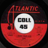 Chic – I Want Your Love b/w (Funny) Bone – Atlantic 7″