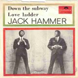 *OFFERS!* Jack Hammer – Down The Subway b/w Love Ladder – Polydor SW 7″