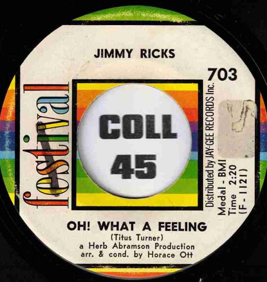Jimmy Ricks - Oh! What A Feeling b/w Ol' Man River - Festival 7"