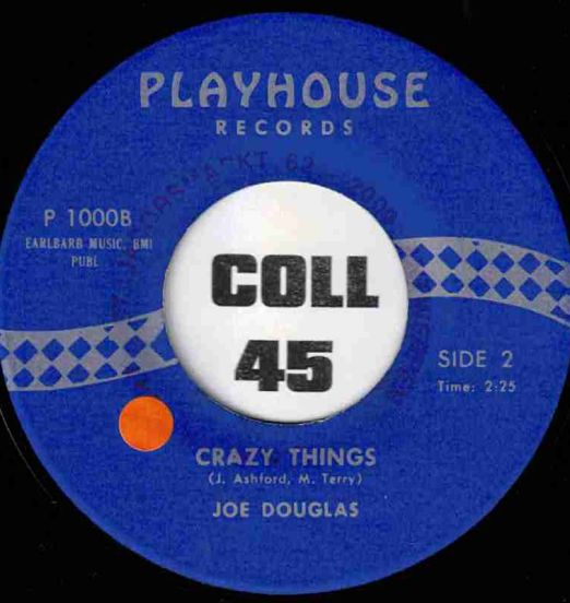 Joe Douglas - Crazy Things b/w Something To Brag About - Playhouse 7"