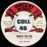 Joey Irving – Don’t Throw Your Love Away b/w What’s The Use – Vincent 7″