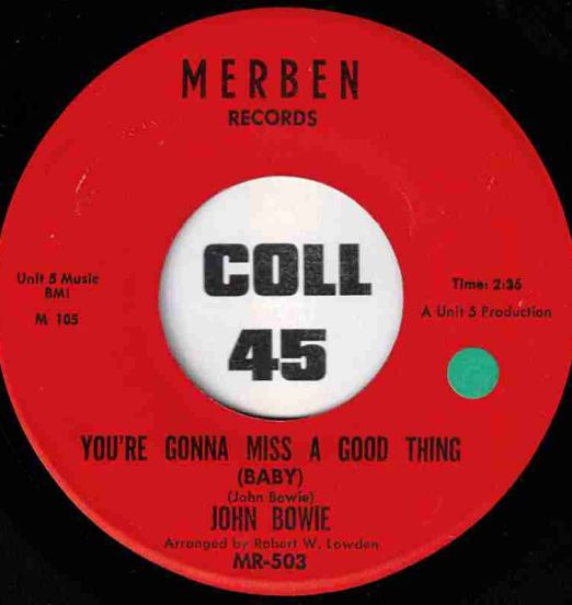John Bowie - You're Gonna Miss A Good Thing (Baby) b/w At The End Of The Day - Merben 7"