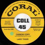 Larry Trider – Carbon Copy b/w House Of The Blues – Coral DJ 7″