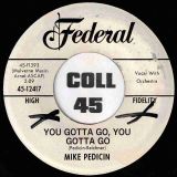 Mike Pedicin – Burnt Toast And Black Coffee b/w You Gotta Go, You Gotta Go – Federal DJ 7″