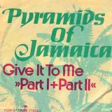 Pyramids Of Jamaica – Give It To Me (Part I) b/w Give It To Me (Part II) – Oasis GER 7″