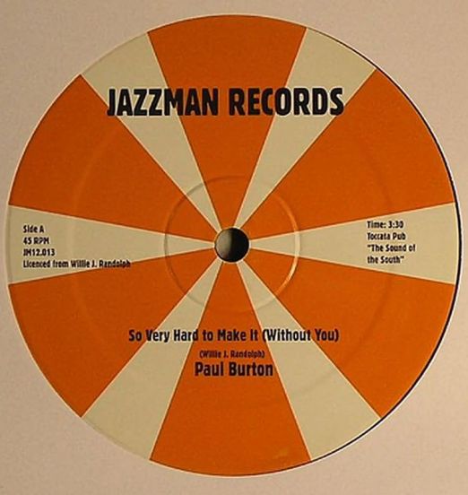 Paul Burton - So Very Hard To Make It (Without You) b/w So Very Hard To Make It (Without You) Inst. - Jazzman UK 12"