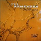 Roscoe Weathers – I’ll Remember – Jazzman UK LP