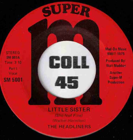 The Headliners - Little Sister (Sho Nuf Fine) (Vocal) b/w Instrumental - Super-M 7"