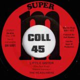 The Headliners – Little Sister (Sho Nuf Fine) (Vocal) b/w Instrumental – Super-M 7″
